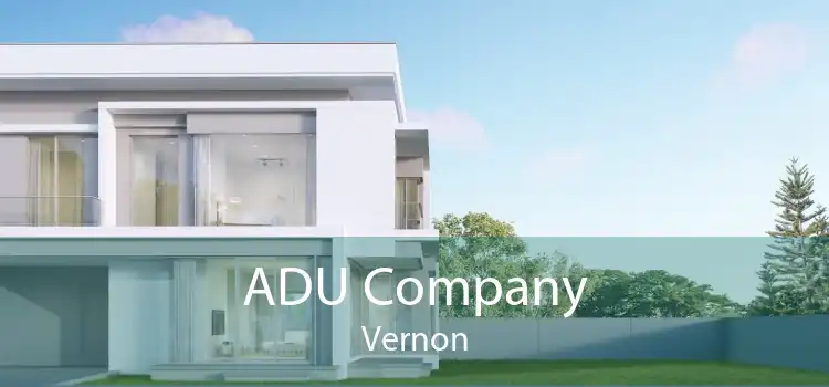 ADU Company Vernon